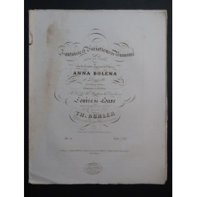 DÖHLER Théodore Fantaisie et Variations Anna Bolena op 17 Piano ca1840