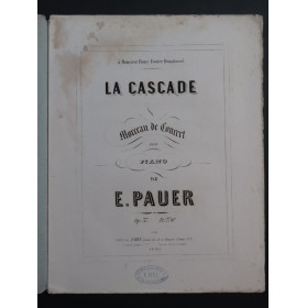 PAUER Ernest La Cascade Piano ca1855