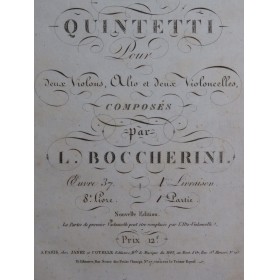 BOCCHERINI Luigi Quintetti op 37 et 47 Violons Altos Violoncelle ca1815