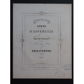 LYSBERG Ch. B. Chant D'Appenzell op54 Piano 1857