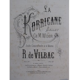 DE VILBAC Renaud La Korrigane Ballet Widor Suite Piano 4 mains ca1880