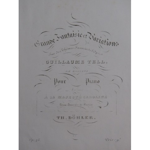 DÖHLER Théodore Fantaisie sur Guillaume Tell op 28 Piano ca1850