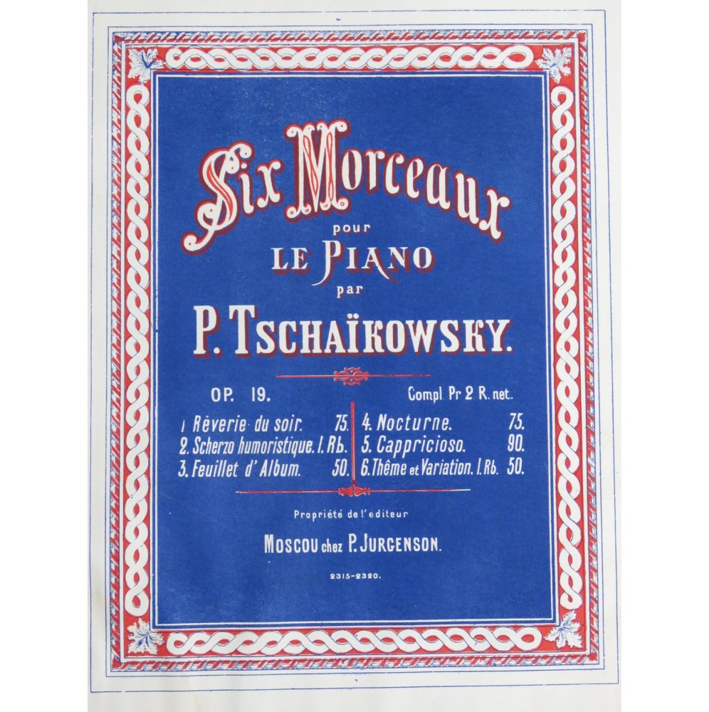 TSCHAIKOWSKY P. I. Six Morceaux op 19 Piano 1874