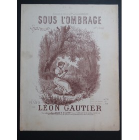 GAUTIER Léon Sous L'Ombrage Piano