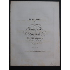 BERLIOZ Hector Le Pecheur Chant Piano ca1833