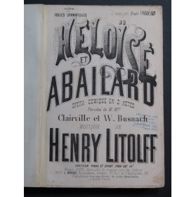 LITOLFF Henry Héloïse et Abélard Opéra Chant Piano 1872