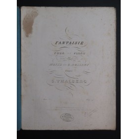 THALBERG S. Fantaisie sur Moïse de Rossini op 33 Piano ca1838