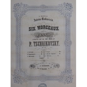 TSCHAIKOWSKY P. I. Six Morceaux op 21 Piano 1874