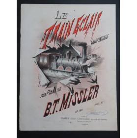 MISSLER B. T. Le Train Éclair Piano ca1884