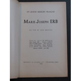 Marie-Joseph ERB Un Grand Musicien Français Sa Vie et Son Oeuvre 1948