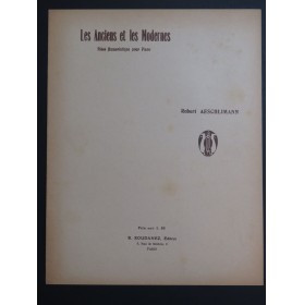 AESCHLIMANN Robert Les Anciens et les Modernes Piano ca1920