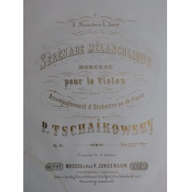 TSCHAIKOWSKY P. I. Séranade Mélancolique op 26 Piano Violon 1876