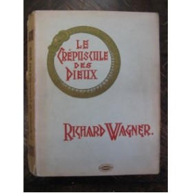 WAGNER Richard Le Crépuscule des Dieux Opéra 1908