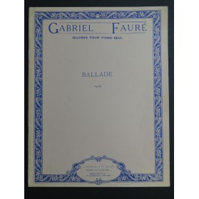 FAURÉ Gabriel Ballade op 19 Piano