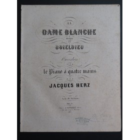 HERZ Jacques La Dame Blanche Boieldieu Ouverture Piano 4 mains ca1855