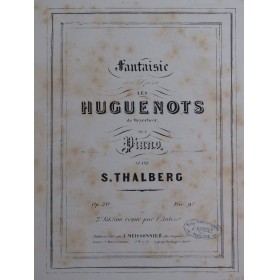 THALBERG S. Fantaisie sur Les Huguenots Meyerbeer Piano ca1843