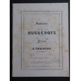 THALBERG S. Fantaisie sur Les Huguenots Meyerbeer Piano ca1843