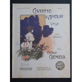 CRÉMIEUX Octave Charme d'Amour Piano 1903