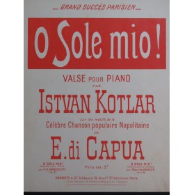 DI CAPUA E. O Sole mio ! Piano ca1900