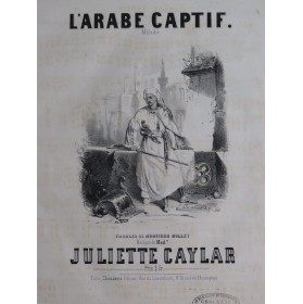 CAYLAR Juliette L'Arabe Captif Chant Piano ca1840