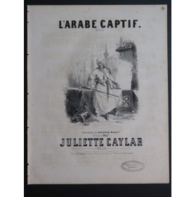 CAYLAR Juliette L'Arabe Captif Chant Piano ca1840