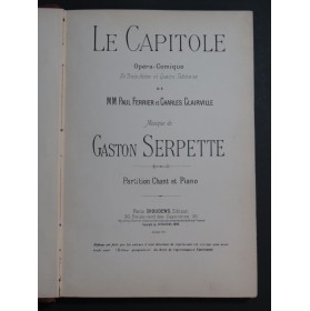 SERPETTE Gaston Le Capitole Opéra Chant Piano 1896