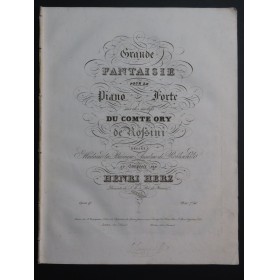 HERZ Henri Grande Fantaisie Comte Ory Rossini op 47 Piano ca1828