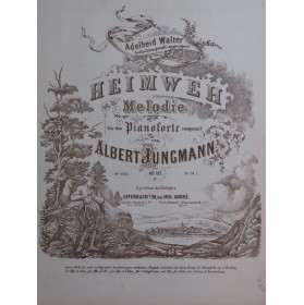 JUNGMANN Albert Heimweh op 117 Piano ca1860