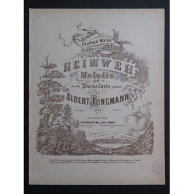 JUNGMANN Albert Heimweh op 117 Piano ca1860