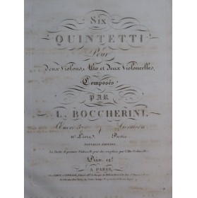 BOCCHERINI Luigi Six Quintetti op 37 1 Violons Altos Violoncelle ca1815