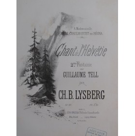 LYSBERG Ch. B. Chant de l'Helvétie op 95 Piano ca1863