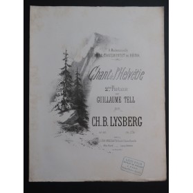 LYSBERG Ch. B. Chant de l'Helvétie op 95 Piano ca1863