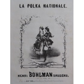 BOHLMAN SAUZEAU Henri La Polka Nationale 2 Pièces Piano ca1844