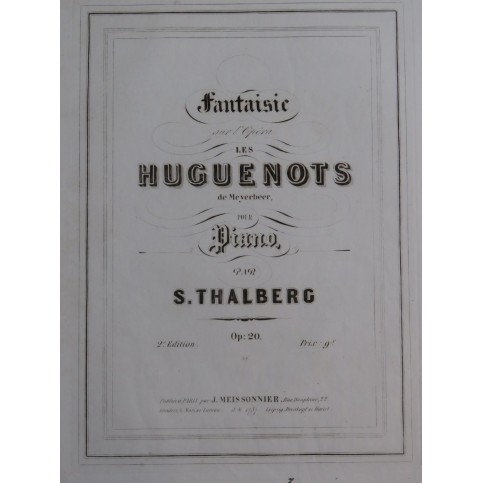 THALBERG S. Fantaisie sur Les Huguenots Meyerbeer Piano ca1845