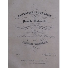 GARREAU Adrien Fantaisie Ecossaise op 3 Violoncelle ca1845