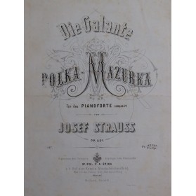 STRAUSS Josef Die Galante op 251 Piano ca1868