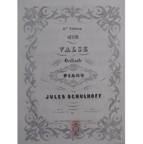 SCHULHOFF Jules Grande Valse Brillante op 6 bis Piano 4 mains ca1851