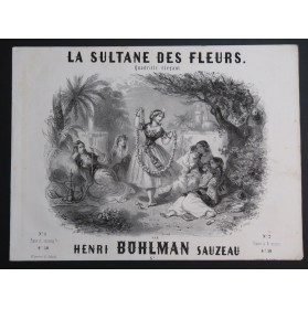 BOHLMAN SAUZEAU Henri La Sultane des Fleurs Piano ca1845