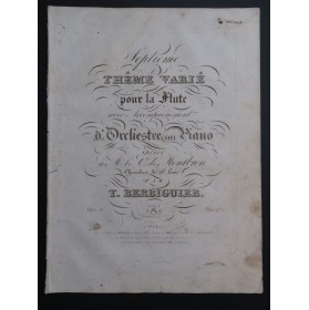 BERBIGUIER Tranquille Thême Varié No 7 op 87 Flûte ca1827