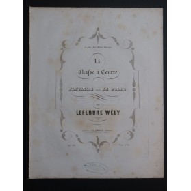 LEFÉBURE-WÉLY La Chasse à Courre op 64 Piano ca1850