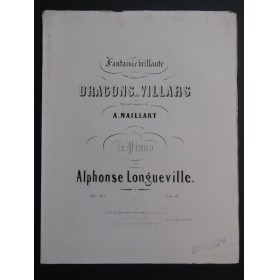 LONGUEVILLE Alphonse Fantaisie Les Dragons de Villars op 103 Piano ca1856