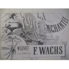 WACHS Frédéric La Flute Enchantée Piano ca1860