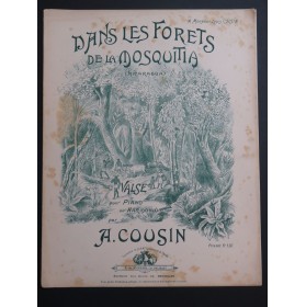 COUSIN A. Dans les Forêts de la Mosquitia Piano ou Harmonium ca1890