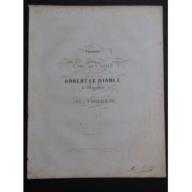 THALBERG S. Fantaisie sur Robert le Diable op 6 Piano 1836