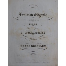 ROSELLEN Henri Fantaisie Elégante sur I Puritani op 73 Piano ca1845