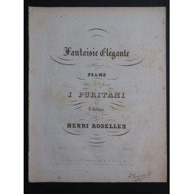 ROSELLEN Henri Fantaisie Elégante sur I Puritani op 73 Piano ca1845