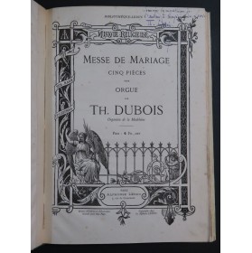 DUBOIS Théodore Messe de Mariage 5 Pièces Dédicace Orgue 1891