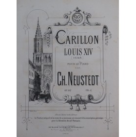 NEUSTEDT Charles Carillon de Louis XIV op 107 Piano 1872