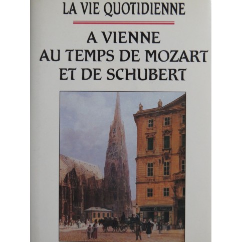 BRION Marcel La Vie Quotidienne à Vienne au temps de Mozart 1990