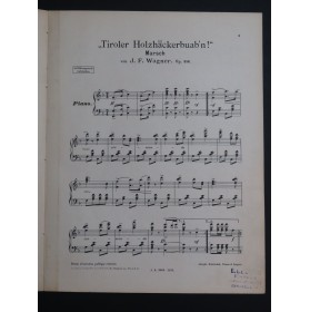 WAGNER J. F. Tiroler Holzhackerbuab'n ! Piano